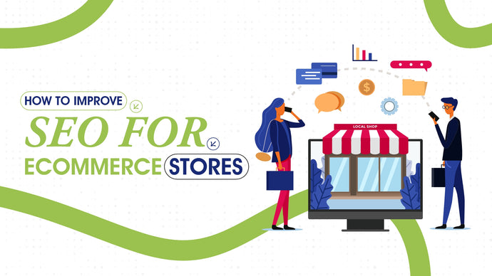 How to Improve SEO for Ecommerce Stores