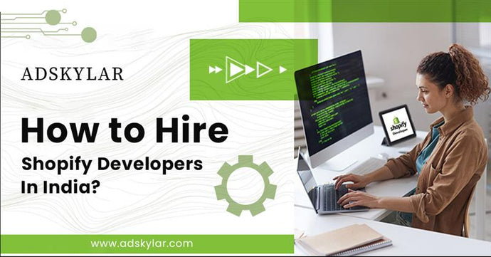 How to Hire Shopify Developers in India?